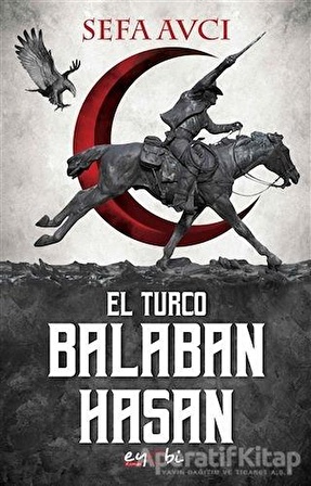 Balaban Hasan - El Turco - Sefa Avcı - Eyobi Yayınları