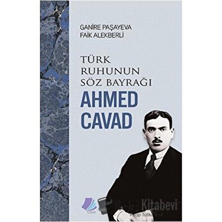 Türk Ruhunun Söz Bayrağı   Ahmed Cavad