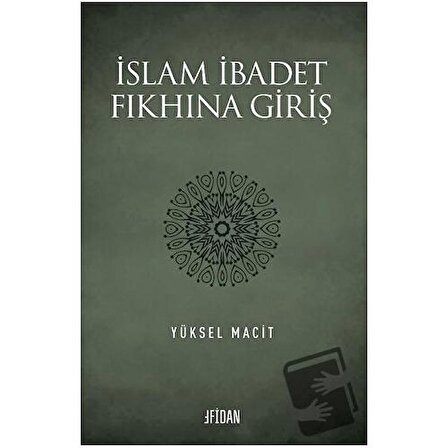 İslam İbadet Fıkhına Giriş / Fidan Kitap / Yüksel Macit