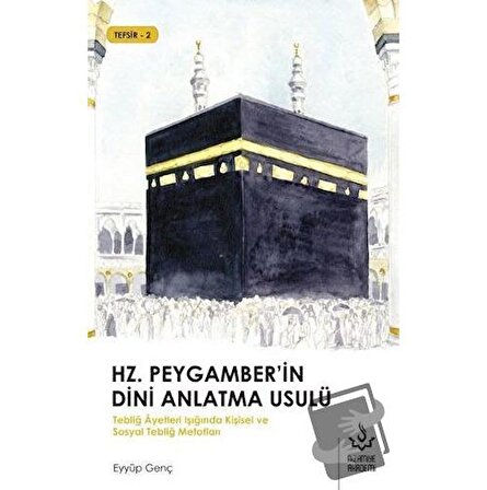 Hz. Peygamber'in Dini Anlatma Usulü / Nizamiye Akademi Yayınları / Eyyüp Genç