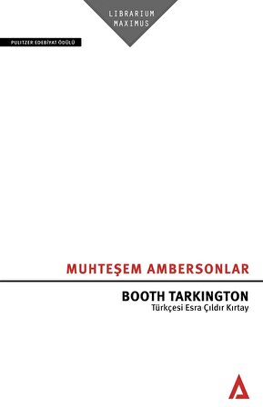 Muhteşem Ambersonlar - Booth Tarkington
