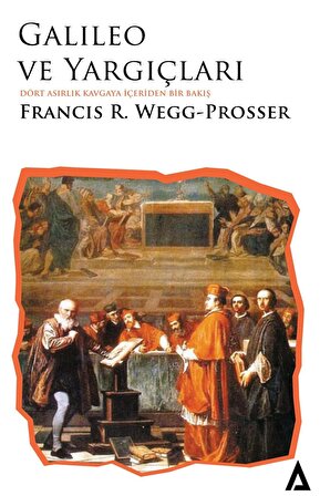 Galileo ve Yargıçları - Francis R. Wegg-Prosser