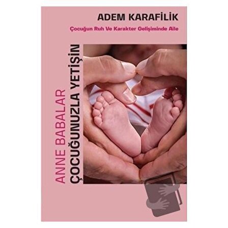 Anne Babalar Çocuğunuzla Yetişin / Yükseliş Yayınları / Adem Karafilik