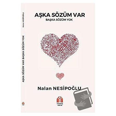 Aşka Sözüm Var / Yükseliş Yayınları / Nalan Nesipoğlu