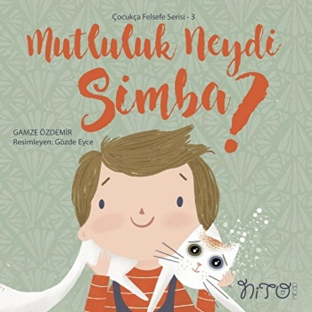 Mutluluk Neydi Simba? -  Çocukça Felsefe Serisi 3 | Nito Kitap