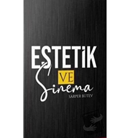 Estetik ve Sinema / Neyno Kültür Yayınevi / Sarper Bütev