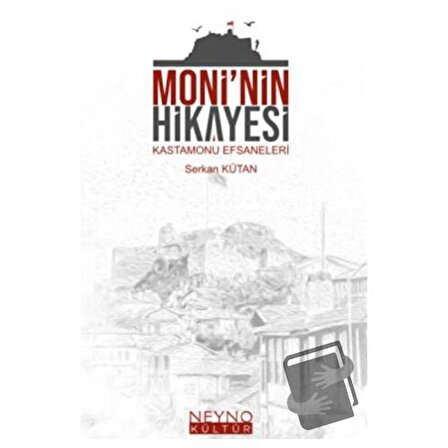 Moni'nin Hikayesi / Neyno Kültür Yayınevi / Serkan Kütan