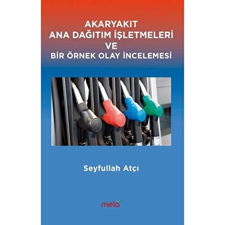 Akaryakıt Ana Dağıtım İşletmeleri Ve Bir Örnek Olay İncelemesi