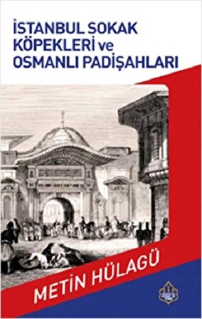 İstanbul Sokak Köpekleri ve Osmanlı Padişahları