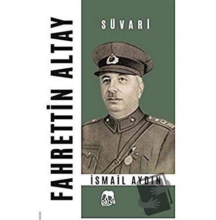 Fahrettin Altay   Süvari / Parya Kitap / İsmail Aydın