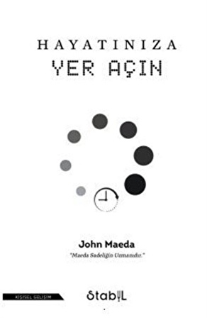 Hayatınıza Yer Açın / John Maeda