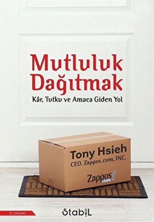 Mutluluk Dağıtmak & Kar, Tutku ve Amaca Giden Yol / Tony Hsieh