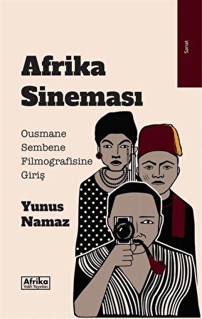 Afrika Sineması & Ousmane Sembene Filmografisine Giriş / Yunus Namaz