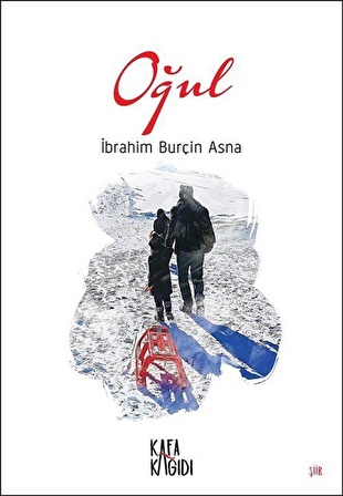 Oğul / İbrahim Burçin Asna