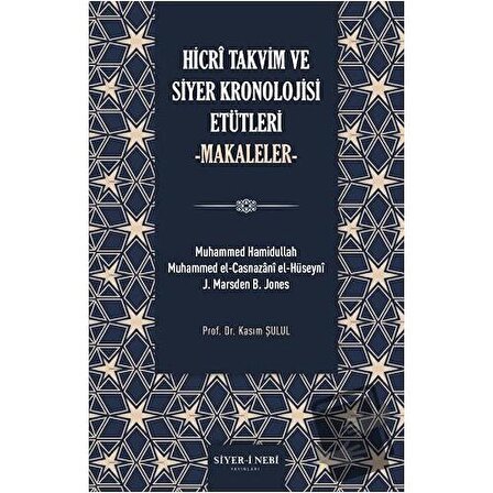Hicri Takvim ve Siyer Kronolojisi Etütleri / Siyer i Nebi Yayınları / Kasım Şulul