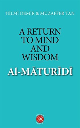 A Return to Mind and Wisdom: Al-Maturidi / Prof. Dr. Hilmi Demir