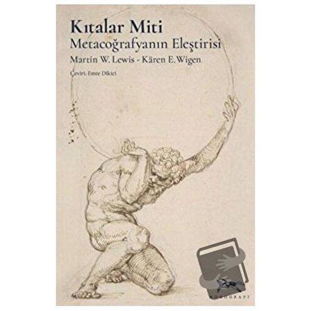 Kıtalar Miti / Monografi Yayınları / Karen E. Wigen