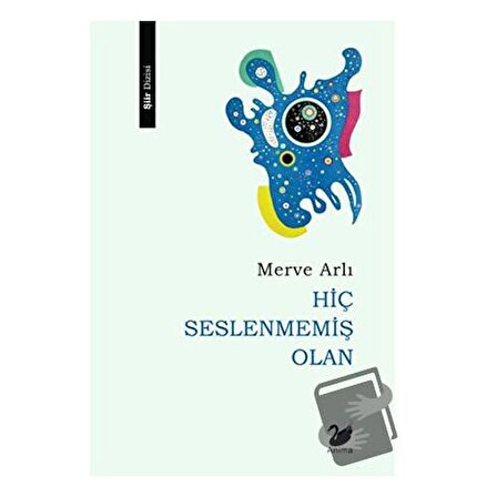 Hiç Seslenmemiş Olan / Anima Yayınları / Merve Arlı