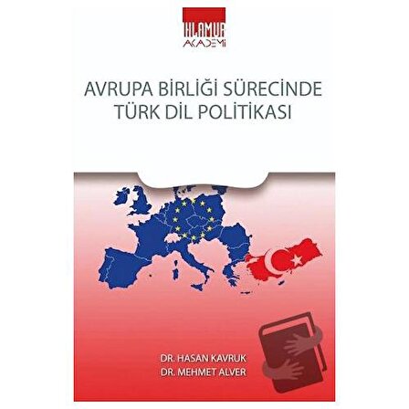 Avrupa Birliği Sürecinde Türk Dil Politikası / Ihlamur / Mehmet Alver,Hasan Kavruk