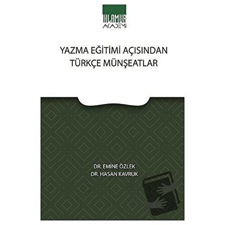 Yazma Eğitimi Açısından Türkçe Münşeatlar / Ihlamur / Emine Özlek,Hasan Kavruk