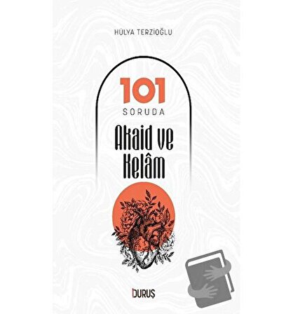 101 Soruda Akaid ve Kelam / Duruş Yayınları / Hülya Terzioğlu