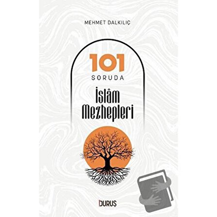101 Soruda İslam Mezhepleri / Duruş Yayınları / Mehmet Dalkılıç