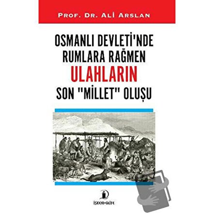 Osmanlı Devleti’nde Rumlara Rağmen Ulahların Son Millet Oluşu / İskenderiye