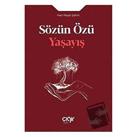 Sözün Özü   Yaşayış / Çığır Yayınları / Haci Reşat Şahin