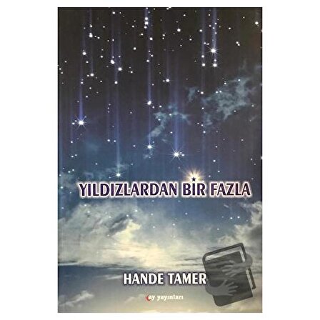 Yıldızlardan Bir Fazla / Ay Yayınları / Hande Tamer