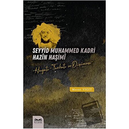 Seyyid Muhammed Kadri Hazin Haşimi / Kitabe Yayınları / Mesut Yiğit