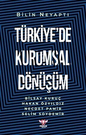 Türkiye'de Kurumsal Dönüşüm / Bilin Neyaptı