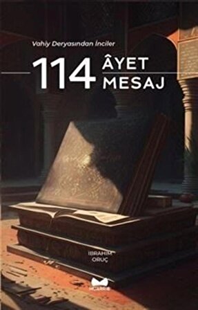 Vahiy Deryasından İnciler 114 Ayet - 114 Mesaj / İbrahim Oruç