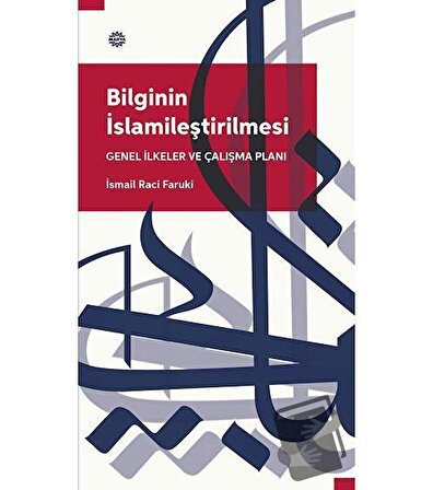 Bilginin İslamileştirilmesi Genel İlkeler Ve Çalışma Planı / Mahya Yayınları /