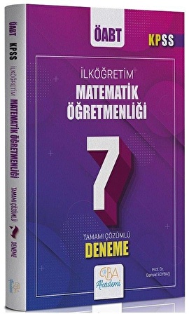 ÖABT İlköğretim Matematik Öğretmenliği 7 Deneme Çözümlü Danyal Soybaş CBA Yayınları