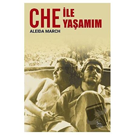 Che ile Yaşamım / Ceylan Yayınları / Aleida March