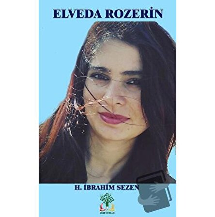 Elveda Rozerin (Ciltli) / Sidar Yayınları / İ. Halil Sezen