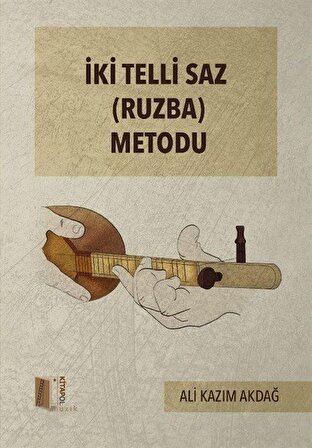 İki Telli Saz (Ruzba) Metodu / Ali Kazım Akdağ