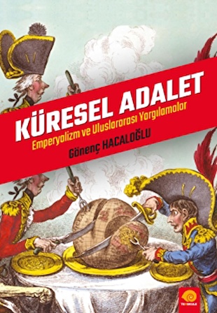 Küresel Adalet Emperyalizm Ve Uluslararası Yargılamalar