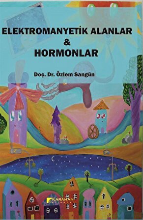Elektromanyetik Alanlar - Hormonlar / Doç. Dr. Özlem Sangün