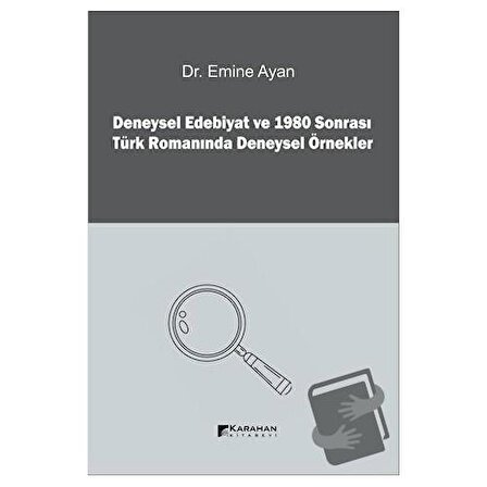 Deneysel Edebiyat ve 1980 Sonrası Türk Romanında Deneysel Örnekler / Karahan Kitabevi
