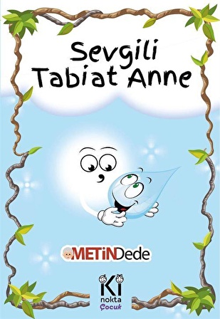 Sevgili Tabiat Anne / Metin Dede