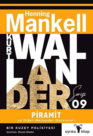 Piramit ve Diğer Wallander Maceraları - Kurt Wallander Serisi 9 / Henning Mankell