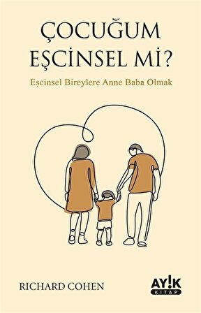 Çocuğum Eşcinsel mi? & Eşcinsel Bireylere Anne Baba Olmak / Richard Cohen