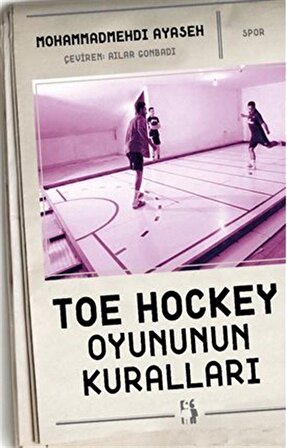 Toe Hockey Oyununun Kuralları / Mohammadmehdi Ayaseh