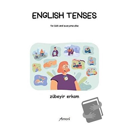English Tenses for Kids and Everyone Else / Armoni Yayıncılık / Zübeyir Erkam