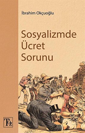 Sosyalizmde Ücret Sorunu / İbrahim Okçuoğlu