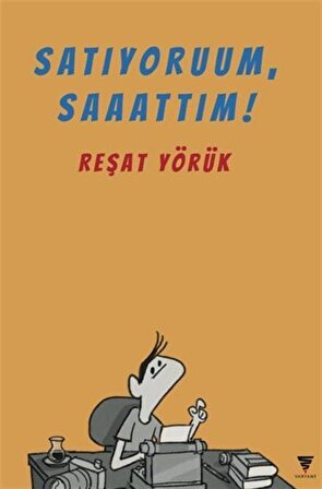 Satıyoruum, Saaattım! / Reşat Yörük