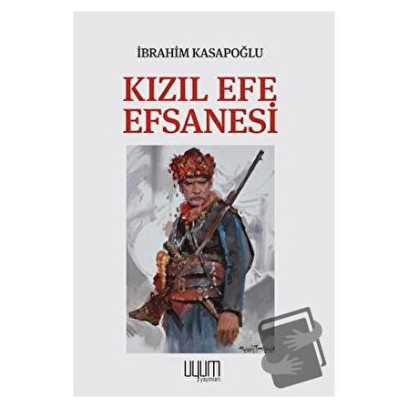 Kızıl Efe Efsanesi / Uyum Yayınları / İbrahim Kasapoğlu