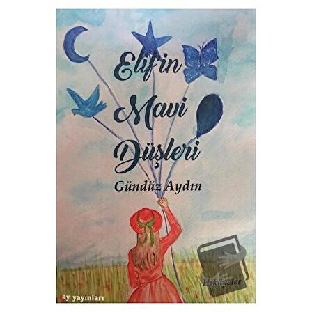 Elif'in Mavi Düşleri / Ay Yayınları / Gündüz Aydın