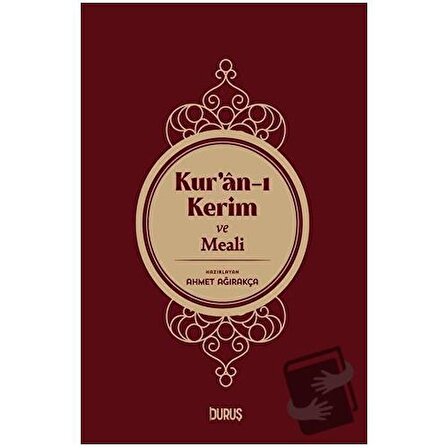 Kur'an ı Kerim ve Meali (Orta Boy) (Ciltli) / Duruş Yayınları / Ahmet Ağırakça